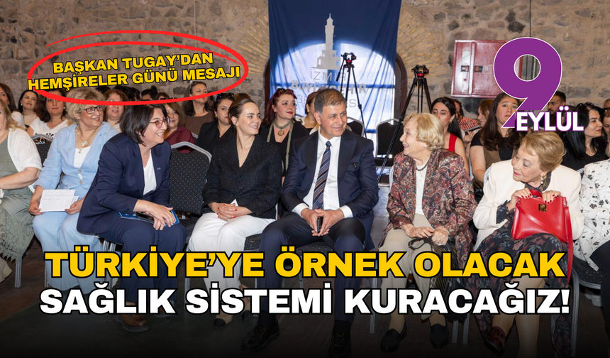 Başkan Tugay’dan Hemşireler Günü mesajı