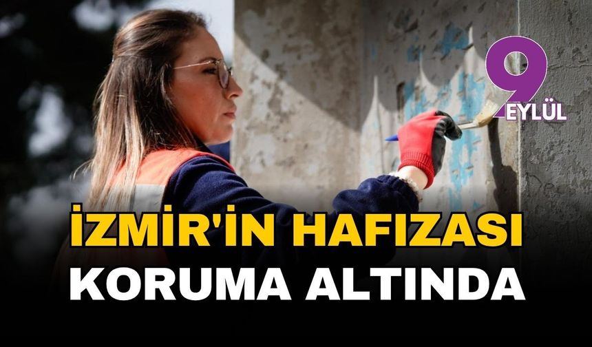 İzmir'in hafızası koruma altında