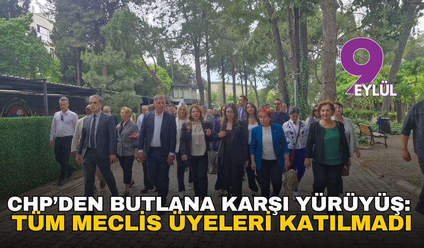 CHP grubundan butlana karşı yürüyüş: Tüm Meclis Üyeleri katılmadı