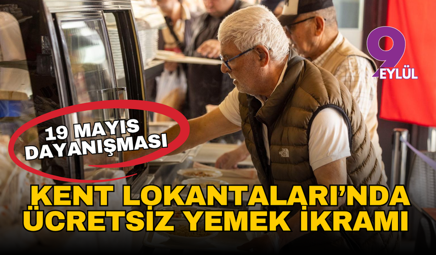 İzmir’de 19 Mayıs dayanışması: Kent Lokantaları’nda ücretsiz yemek ikramı