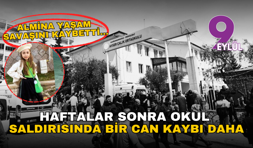 Kahramanmaraş’taki okul saldırısında acı bilanço ağırlaşıyor: 11 yaşındaki Almina yaşam savaşını kaybetti