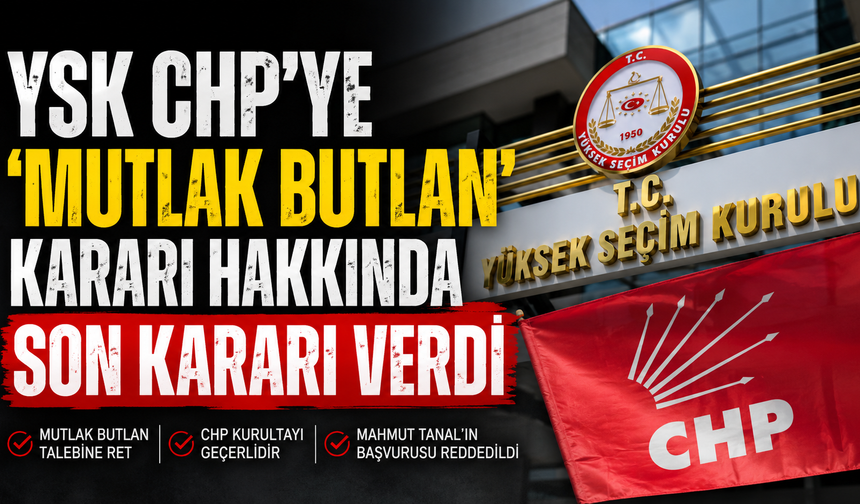 YSK, CHP kararını açıkladı!