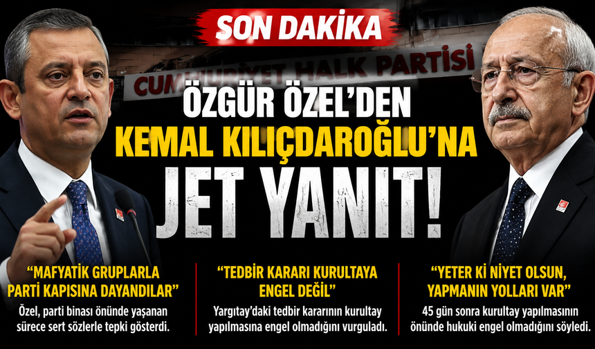 Özgür Özel'den Kılıçdaroğlu'na jet yanıt; Mafyatik gruplarla parti kapısına dayanmak uzlaşma değildir