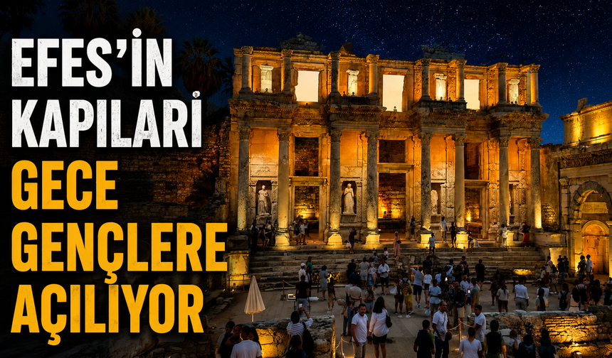 Efes’in kapıları gece gençlere açılıyor