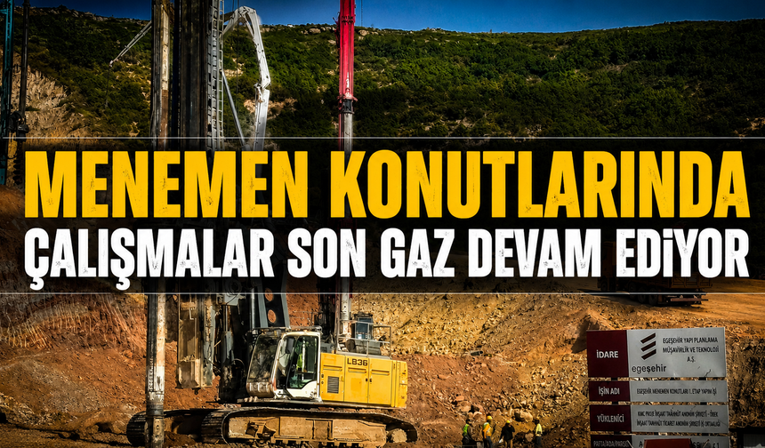 Menemen Konutlarında çalışmalar son gaz devam ediyor