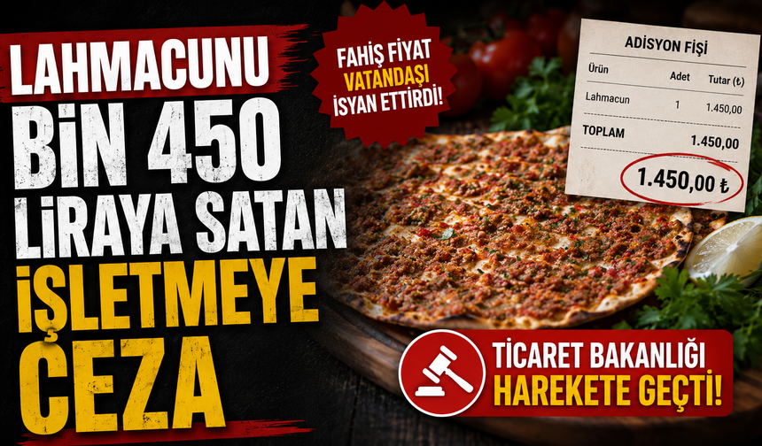 Fethiye’de lahmacun ve pide fiyatları el yaktı: Ticaret Bakanlığı fahiş fiyata acımadı
