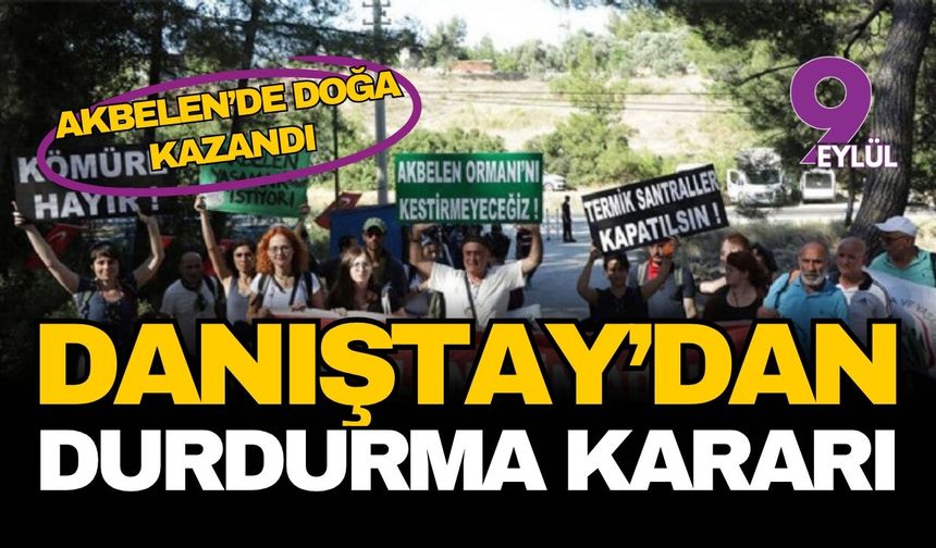 Akbelen'de doğa kazandı: Danıştay "acele" kararı durdurdu