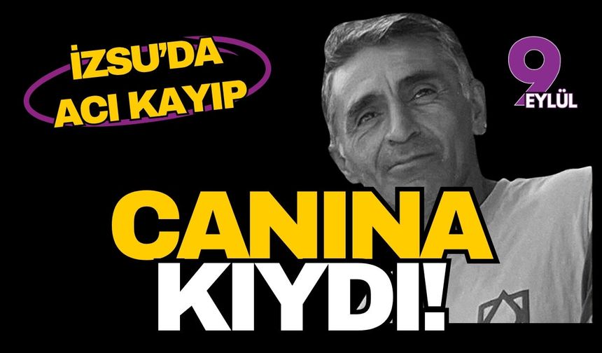 İZSU'da acı kayıp: Bilal Bahadır canına kıydı...