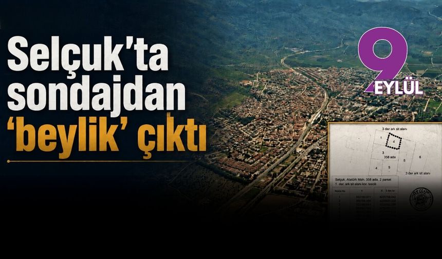 Selçuk'ta sondajdan 'beylik' çıktı