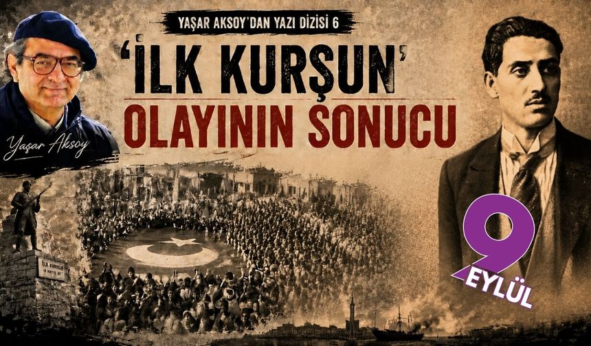 ‘İLK KURŞUN’ OLAYININ SONUCU