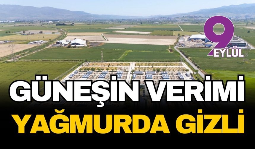 Güneşin verimi yağmurda gizli