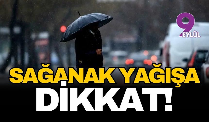 Sağanak yağışa dikkat! İzmir 9 Mayıs hava durumu