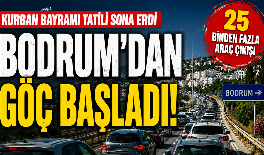 Bodrum’da dönüş başladı: 36 saatte 25 binden fazla araç ilçeden ayrıldı