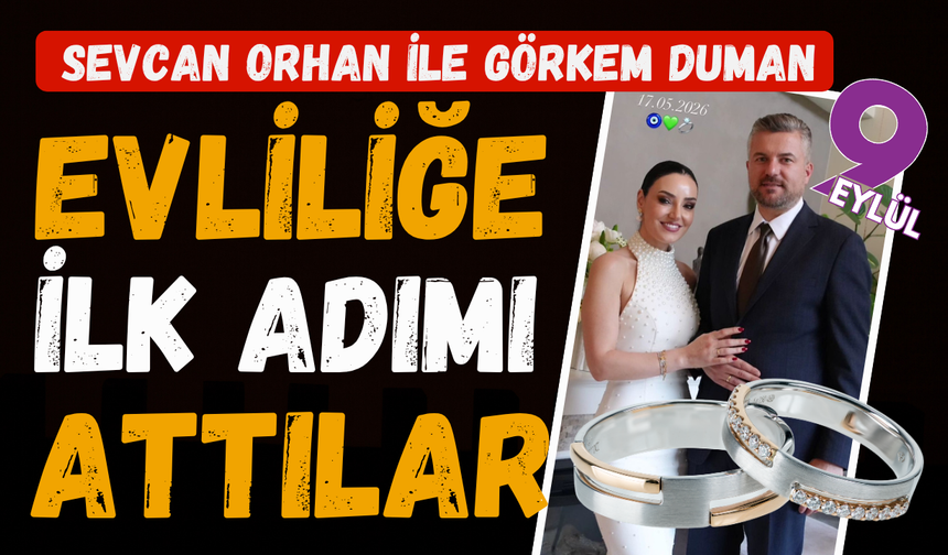 Sevcan Orhan ile Görkem Duman evlilik yolunda ilk adımı attı!