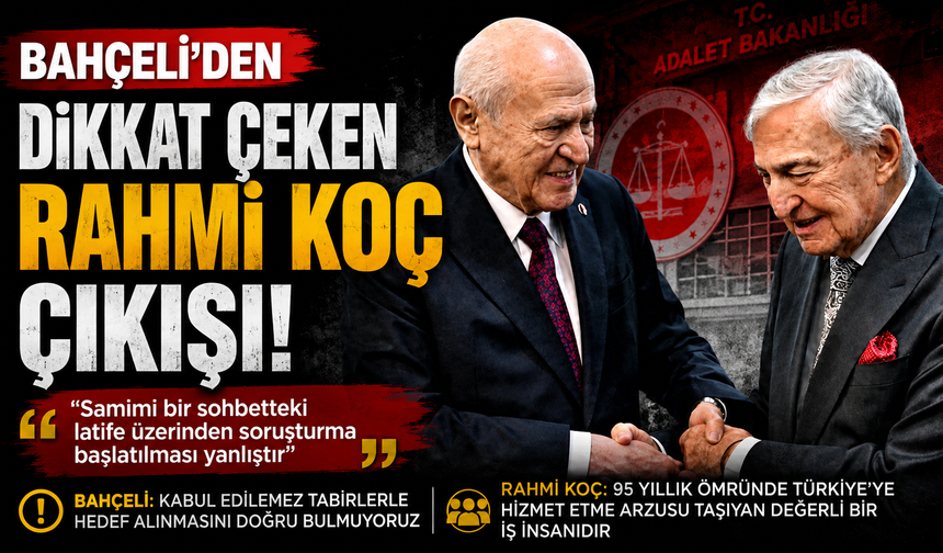 Bahçeli’den Dikkat Çeken Rahmi Koç Çıkışı