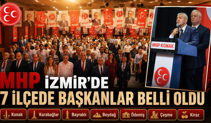 MHP İzmir’de yeni başkanlar belli oldu