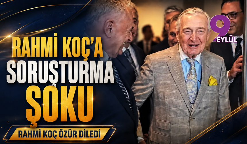 Rahmi Koç’a fıkra soruşturması! Özür diledi