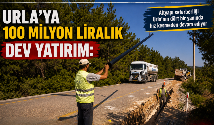 Urla’ya 100 milyon liralık dev yatırım: 40 kilometrelik içme suyu hattı geliyor
