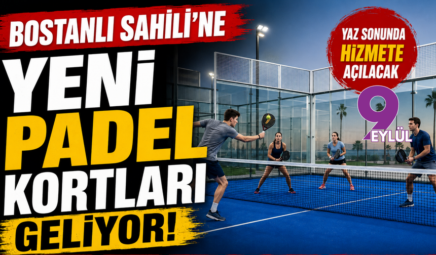 Bostanlı Sahili’ne yeni padel kortları geliyor: İzmir’de spor yatırımları hız kesmiyor