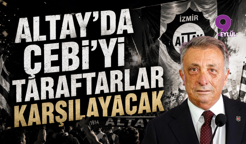 Altay'da Çebi'yi taraftarlar karşılayacak