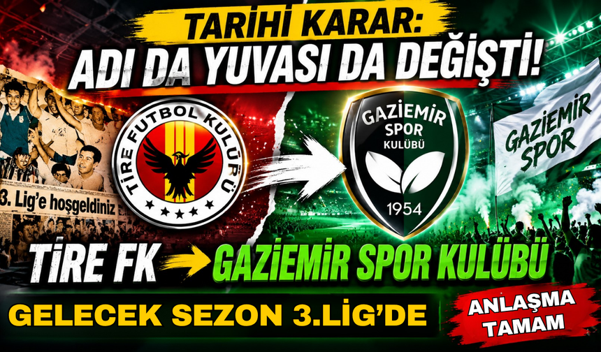 Tire FK tarih oldu! Artık Gaziemir Spor Kulübü olarak sahaya çıkacak