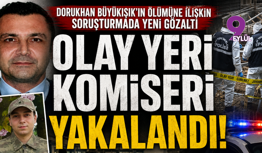 Dorukhan Büyükışık soruşturmasında sıcak gelişme: Eski komiser havalimanında yakalandı
