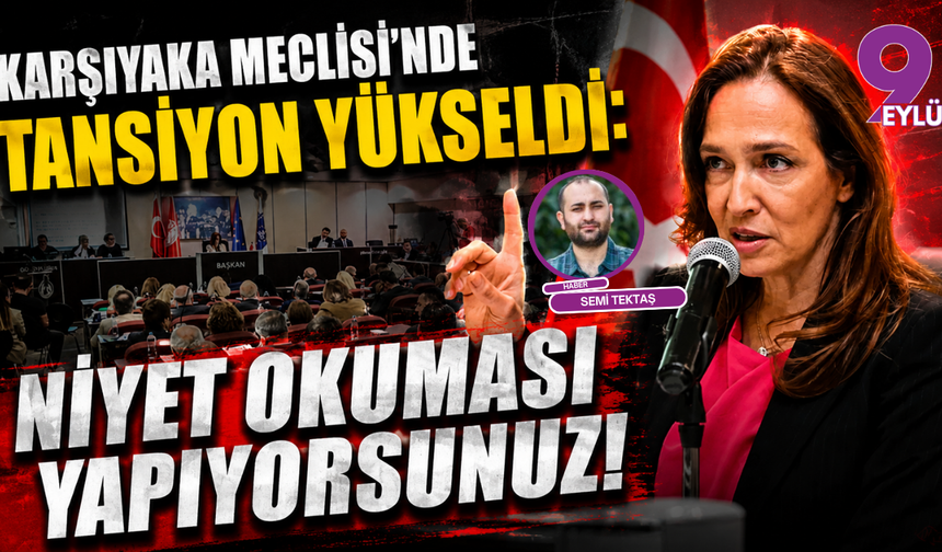 Karşıyaka Meclisi’nde İmar, Tazminat ve Mavişehir kararları; Başkan Ünsal'a SDS yetkisi: Niyet okuması yapıyorsunuz