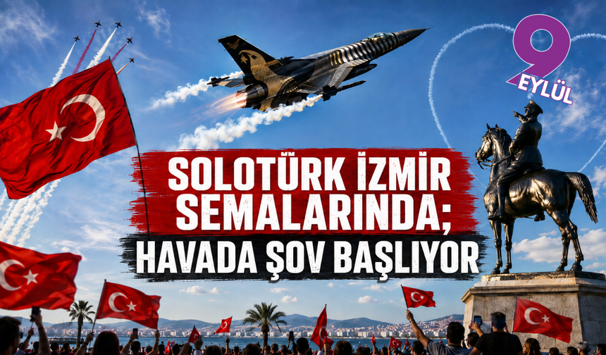 SOLOTÜRK ve Türk Yıldızları İzmir semalarında nefes kesecek