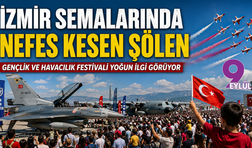 İzmir semalarında nefes kesen şölen: Gençlik ve Havacılık Festivali yoğun ilgi görüyor