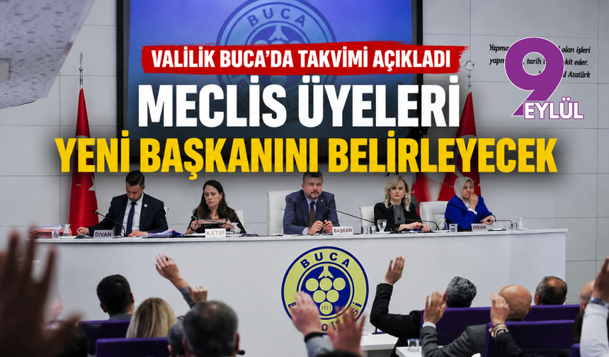 Meclis üyeleri yeni başkanını belirleyecek: Valilik Buca’da takvimi açıkladı