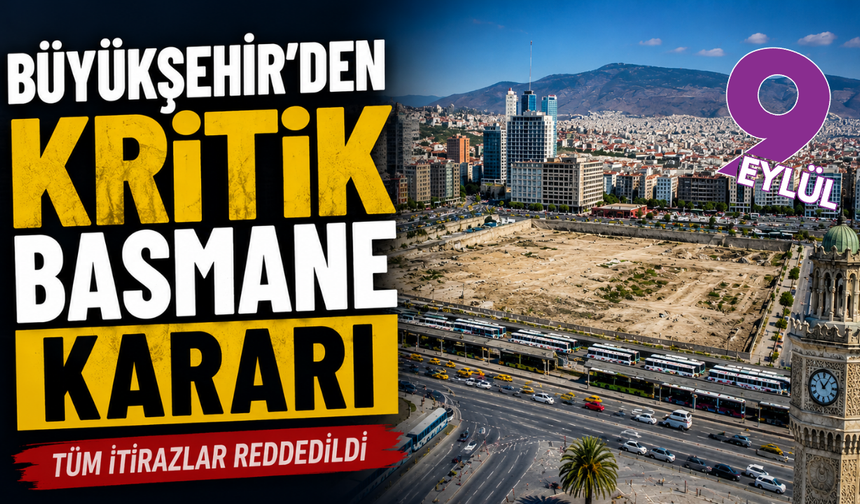 Basmane Çukuru'nda düğüm çözüldü: Büyükşehir tüm itirazları geri çevirdi