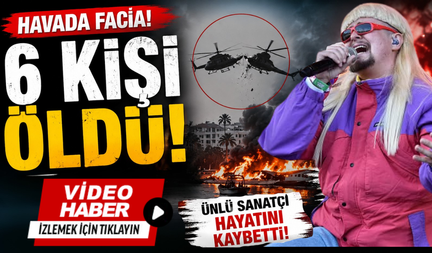 Gökyüzünde facia: 6 kişi öldü! Aralarında ünlü sanatçı da var
