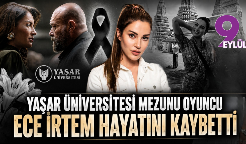 Oyuncu Ece İrtem hayatını kaybetti: Avukatından soruşturma ve otopsi açıklaması