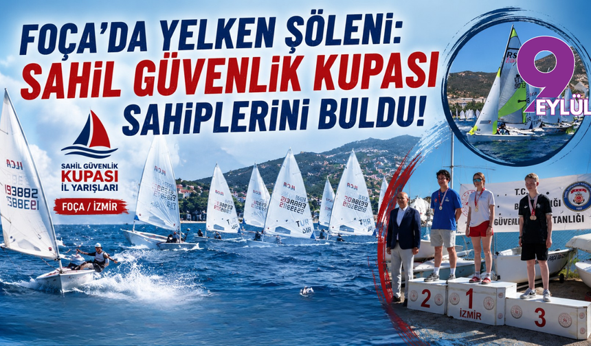 Foça'da yelken şöleni: Sahil Güvenlik Kupası sahiplerini buldu