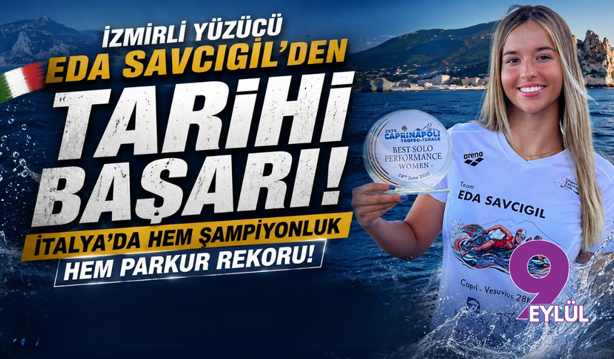 İzmirli yüzücü Eda Savcıgil'den tarihi başarı