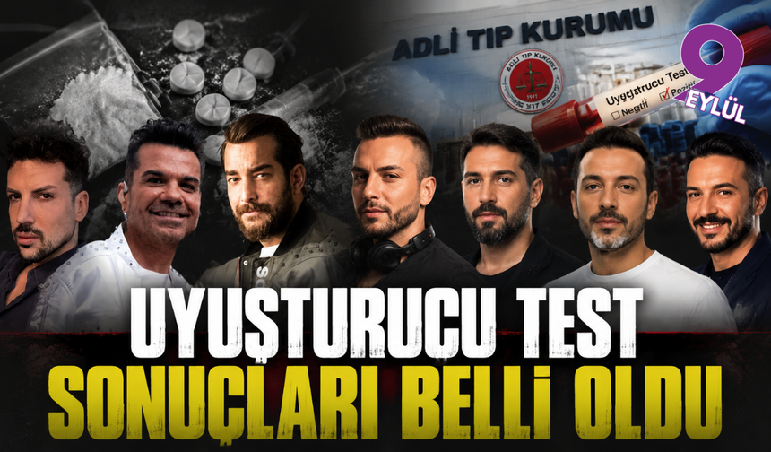 Uyuşturucu soruşturmasında yeni gelişme: Testi pozitif çıkan ünlü isimler açıklandı