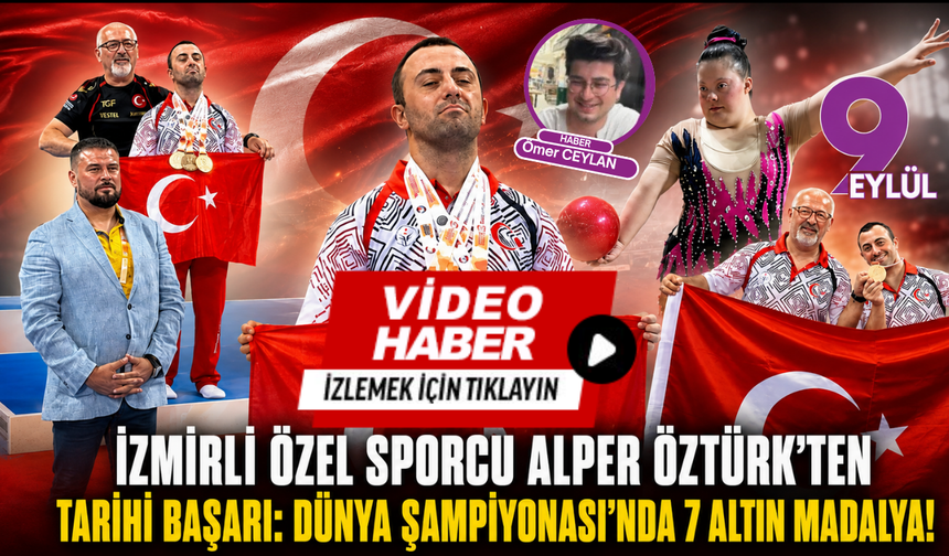 İzmirli özel sporcu Alper Öztürk’ten tarihi başarı: 7 altın madalya