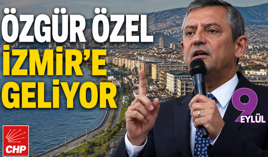 Özgür Özel İzmir’e geliyor!