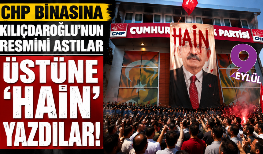 CHP il başkanlığı binasına Kılıçdaroğlu'nun resmini astılar, üstüne 'Hain' yazdılar