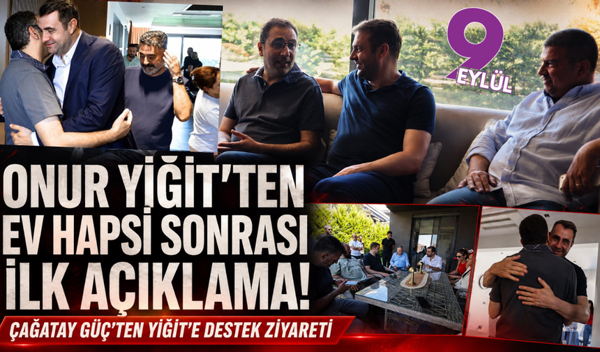 Onur Yiğit’ten ev hapsi kararı sonrası ilk açıklama