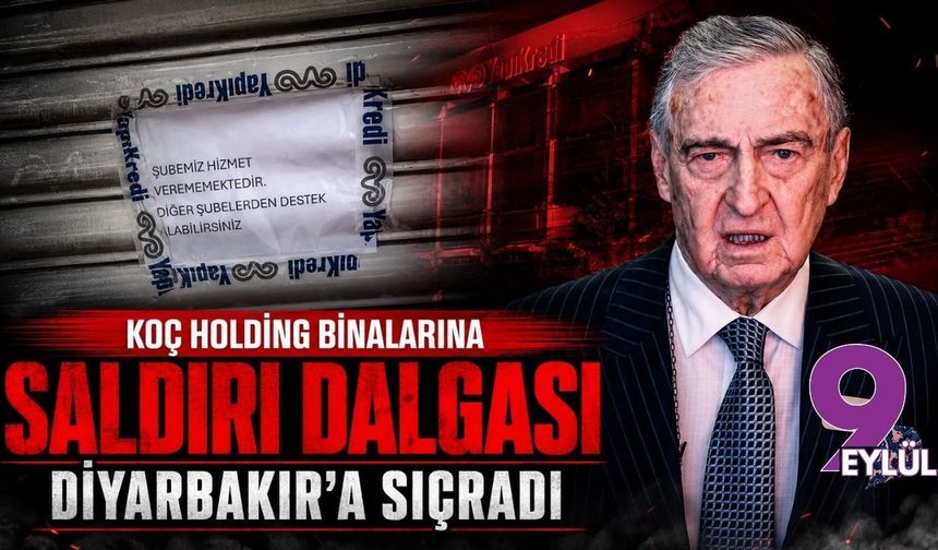 Koç Holding binalarına saldırı dalgası Diyarbakır’a sıçradı