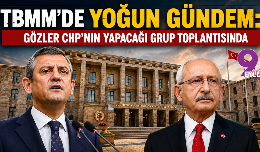TBMM'de yoğun gündem: Gözler Kılıçdaroğlu’nun yapacağı grup toplantısında
