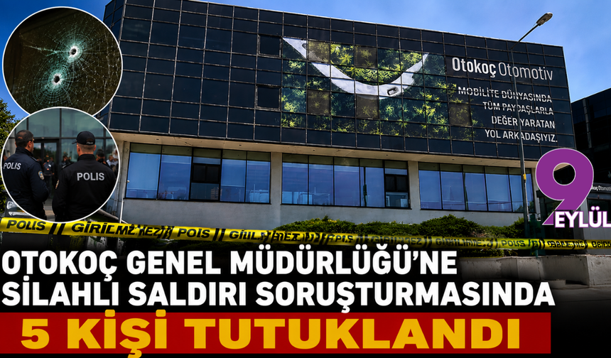 Otokoç Genel Müdürlüğü'ne silahlı saldırı soruşturmasında önemli gelişme: 5 kişi tutuklandı