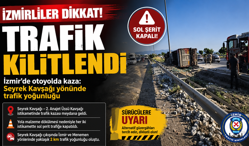 İzmirliler dikkat! Kaza var! 2 kilometre konvoy oluştu
