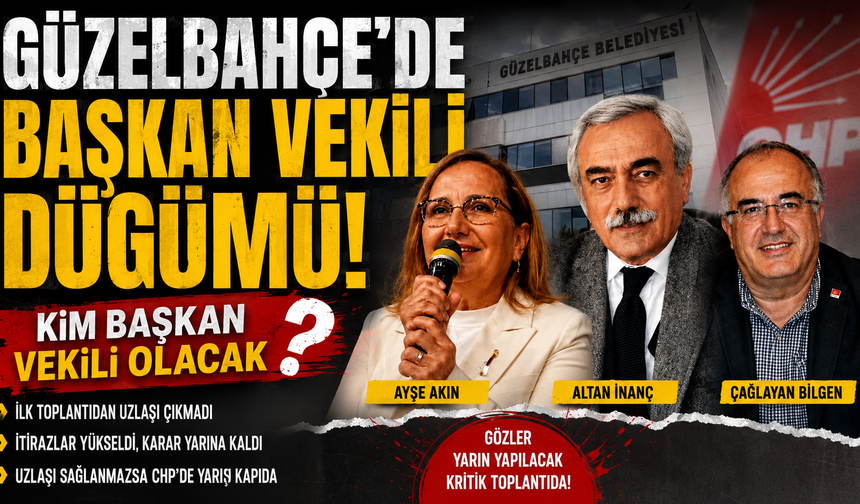 Güzelbahçe’de başkan vekili düğümü çözülmedi: CHP’de ikinci zirve kararı