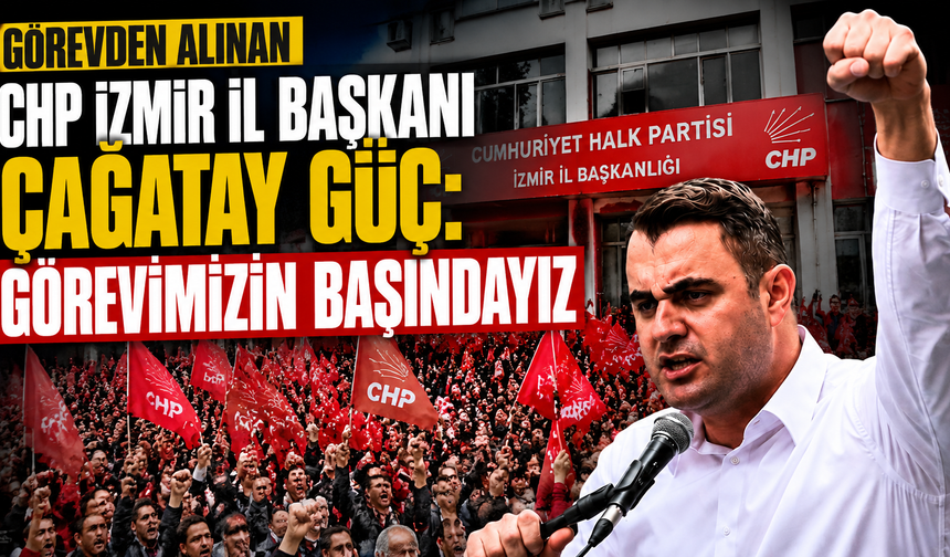Görevden alınan Çağatay Güç’ten ilk açıklama: “Görevimizin başındayız”