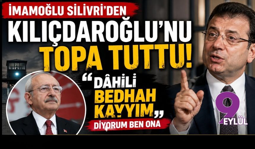 İmamoğlu Silivri’den Kılıçdaroğlu’nu topa tuttu! “Dâhili bedhah kayyım” diyorum ben ona