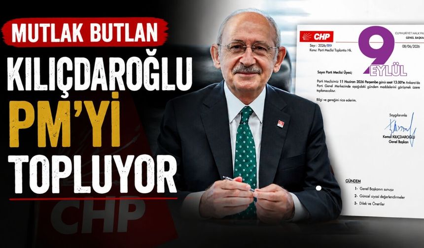 Mutlak butlan Kılıçdaroğlu PM'yi topluyor