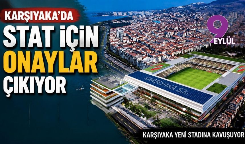 Karşıyaka'da stat için onaylar çıkıyor