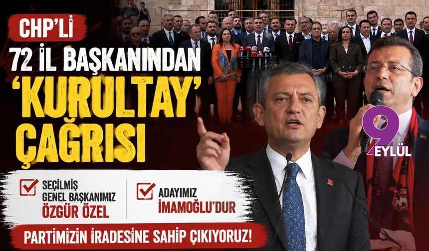 CHP'li başkanlardan kurultay çağrısı: Seçilmiş genel başkanımız Özgür Özel, adayımız İmamoğlu'dur